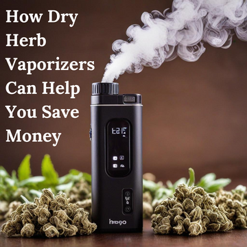 How Dry Herb Vaporizers Can Help You Save Money