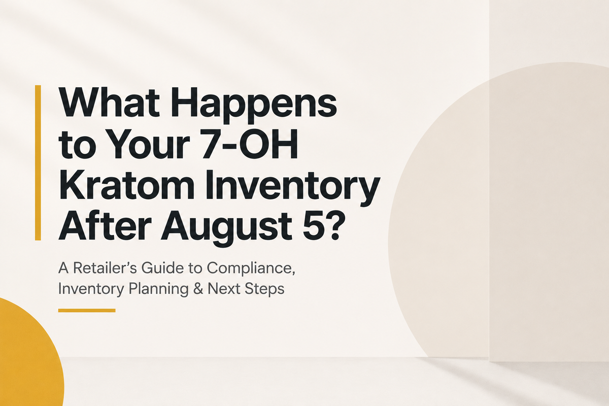 What Happens to Your 7-OH Kratom Inventory After August 5?