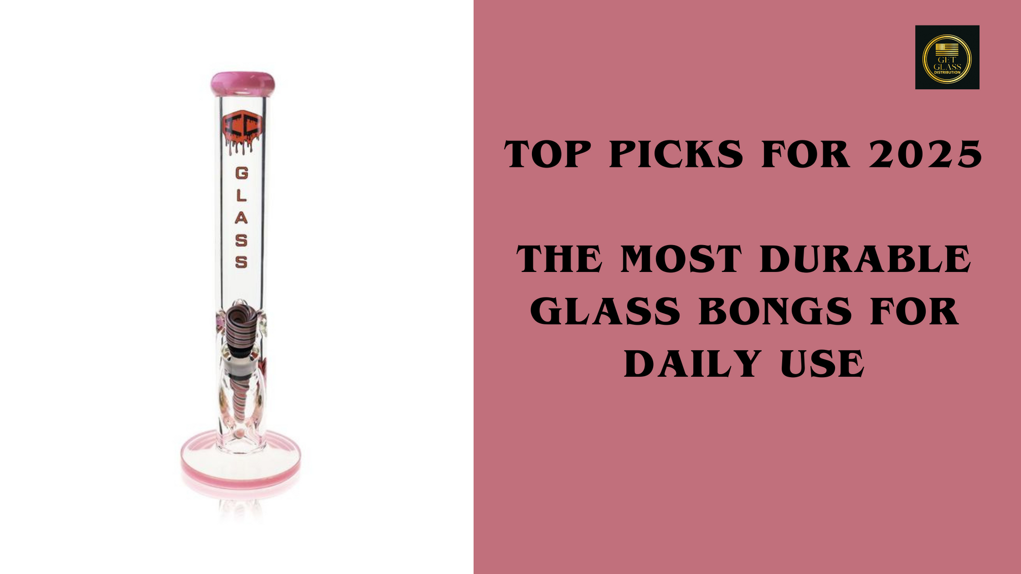 The Most Durable Glass Bongs for Daily Use: Top Picks for 2025