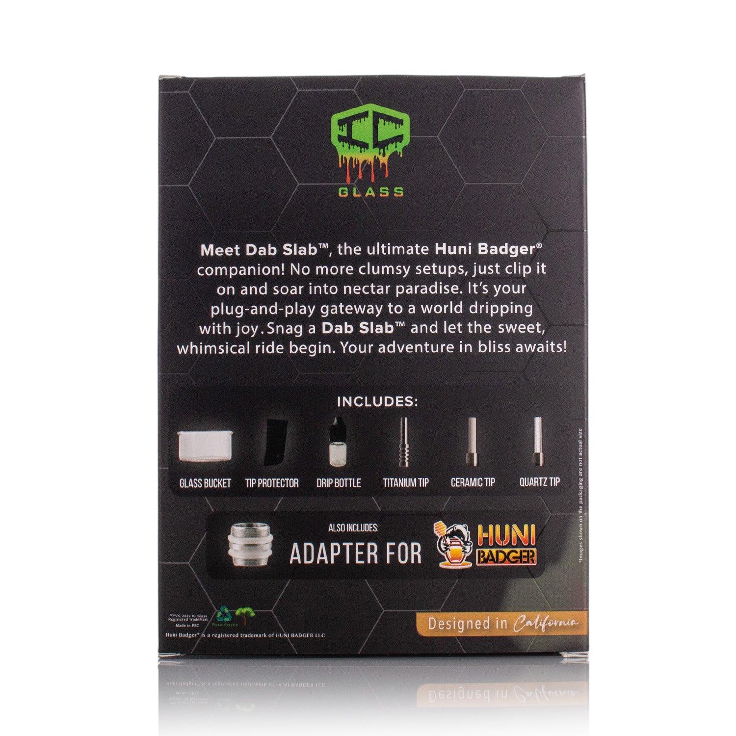 IC GLASS - DAB SLAB | comes with 6 accessories & Adapter for HUNI BADGER | Single Unit